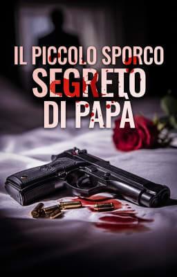 Il piccolo sporco segreto di papà