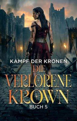 Die verlorene Krone Buch 5: Kampf der Kronen