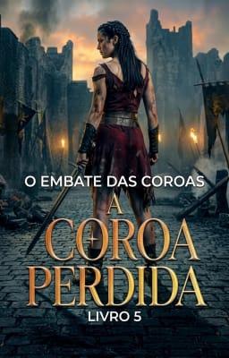 Cover image for A Coroa Perdida Livro 5: O Embate das Coroas