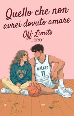 Off Limits 1: Quello che non avrei dovuto amare