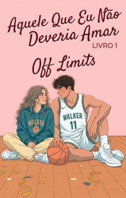 Cover image for Off Limits 1: Aquele Que Eu Não Deveria Amar