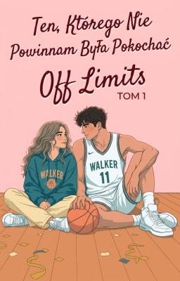 Cover image for Off Limits 1: Ten, którego nie powinnam była pokochać