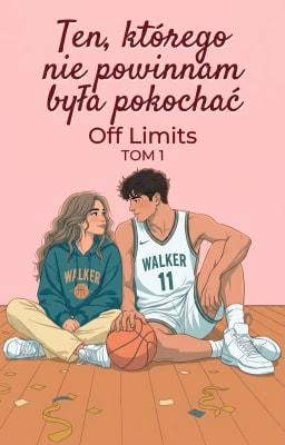 Off Limits 1: Ten, którego nie powinnam była pokochać