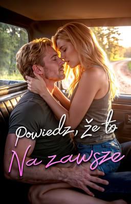 Cover image for Powiedz, że to na zawsze