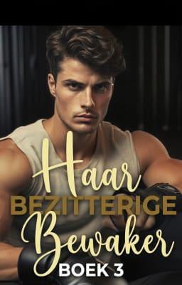 Cover image for Haar Bezitterige Bewaker Boek 3