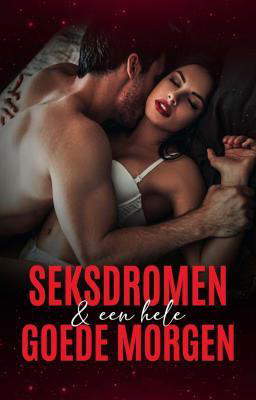Seksdromen & Een Hele Goede Morgen