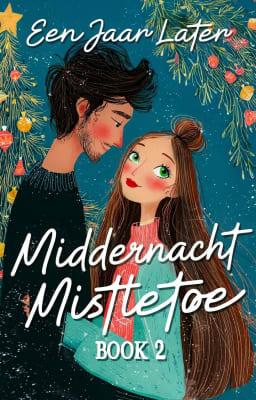Cover image for Middernacht Mistletoe Boek 2: Een Jaar Later