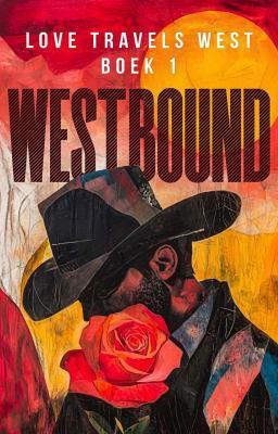 Love Travels West Boek 1: Westbound