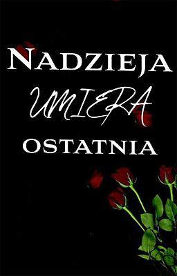 Nadzieja umiera ostatnia