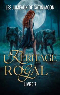 L’Héritage Royal 7 : Les Jumeaux de Satin Moon