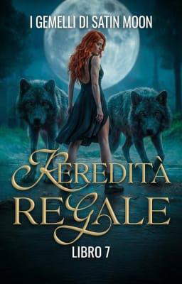 L'eredità reale 7: I Gemelli di Satin Moon