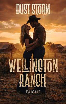 Wellington Ranch Serie Buch 1: Dust Storm