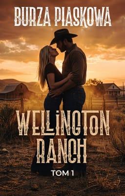 Cover image for Seria Wellington Ranch, Tom 1: Burza Piaskowa