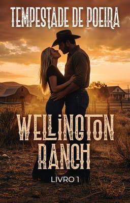 Série Wellington Ranch, Livro 1: Tempestade de Poeira