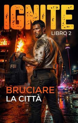 Cover image for Ignite Libro 2: Bruciare la città