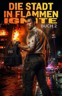 Ignite Buch 2: Die Stadt in Flammen