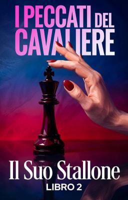 I Peccati del Cavaliere Libro 2: Il Suo Stallone