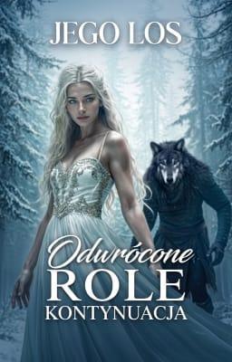 Cover image for Odwrócone role. Kontynuacja: Jego los