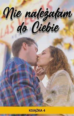 Cover image for Nie należałam do Ciebie 4: Zaczęło się od nas