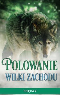 Cover image for Wilki zachodu: Polowanie Księga 2