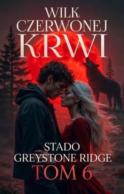 Stado Greystone Ridge 6: Wilk czerwonej krwi