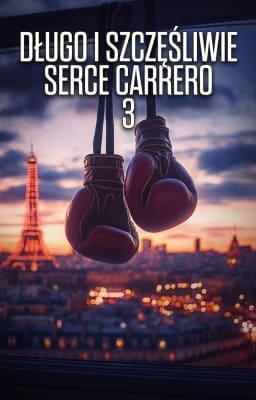 Cover image for Serce Carrero 3. Długo i szczęśliwie