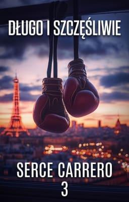 Cover image for Serce Carrero 3. Długo i szczęśliwie