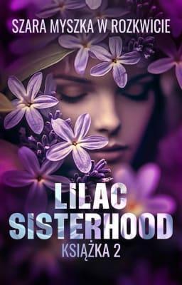 Cover image for LILAC Sisterhood 2: Szara myszka w rozkwicie