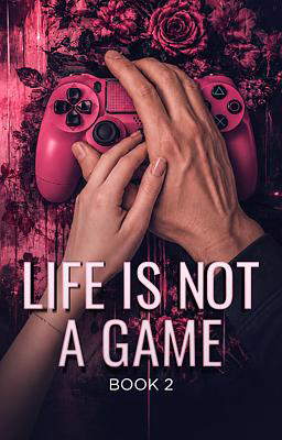 Life is Not a Game Book 2