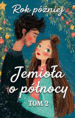 Cover image for Jemioła o północy Tom 2: Rok później