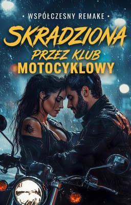 Cover image for Skradziona przez klub motocyklowy