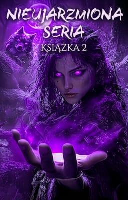 Cover image for Seria Nieujarzmiona: Książka 2