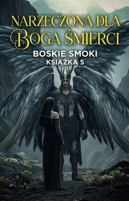 Cover image for Boskie smoki 5: Narzeczona dla boga śmierci