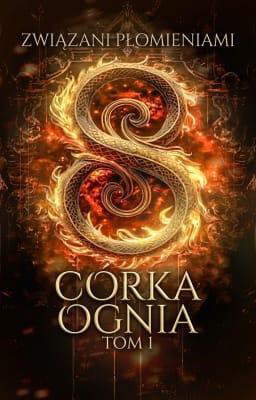 Córka Ognia Tom 1: Związani Płomieniami