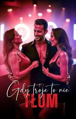 Cover image for Erotyczny One-Shot: Gdy troje to nie tłum