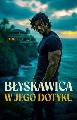Błyskawica w jego dotyku