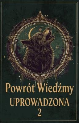 Cover image for Uprowadzona: Powrót Wiedźmy