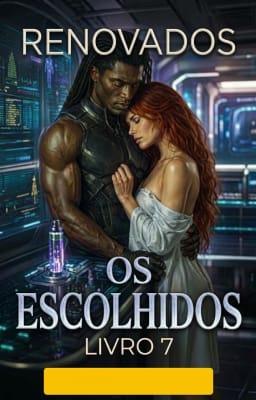 Os Escolhidos 7: Renovados