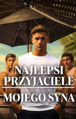 Najlepsi przyjaciele mojego syna
