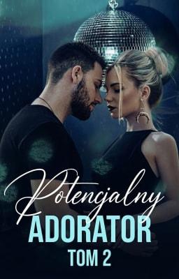 Cover image for Potencjalny adorator Tom 2