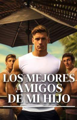 Los mejores amigos de mi hijo
