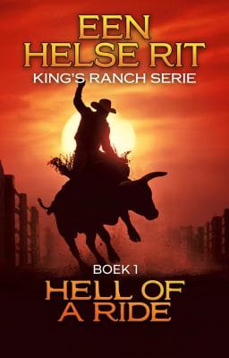 King's Ranch Serie Boek 1: Een helse rit