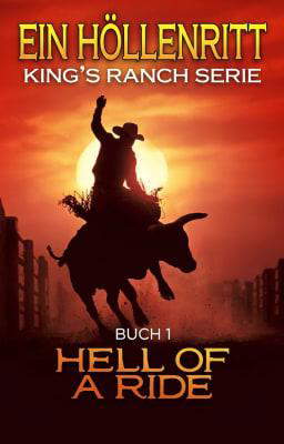 King's Ranch Serie Buch 1: Ein Höllenritt