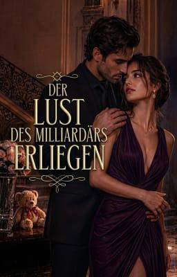Der Lust des Milliardärs erliegen