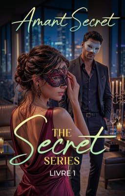 The Secret Series Livre 1 : Amant Secret