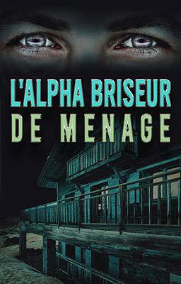 L'Alpha Briseur de Ménage