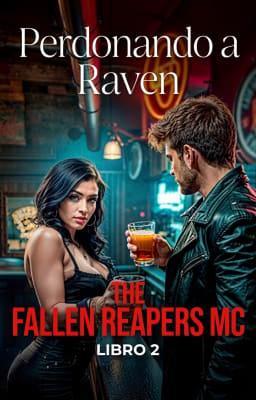 Cover image for The Fallen Reapers MC Libro 2: Perdonando a Raven