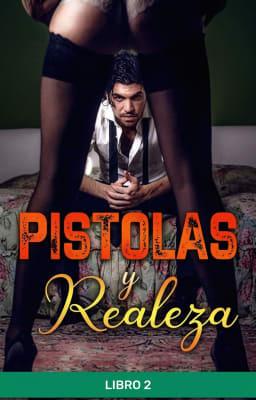 Cover image for Pistolas y realeza Libro 2