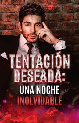 Tentación deseada: Una noche inolvidable