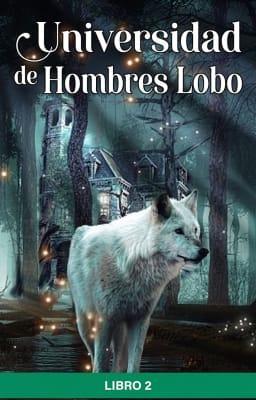 Cover image for Universidad de hombres lobo: Libro 2